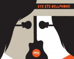 1973 – Bye Bye Cellphone