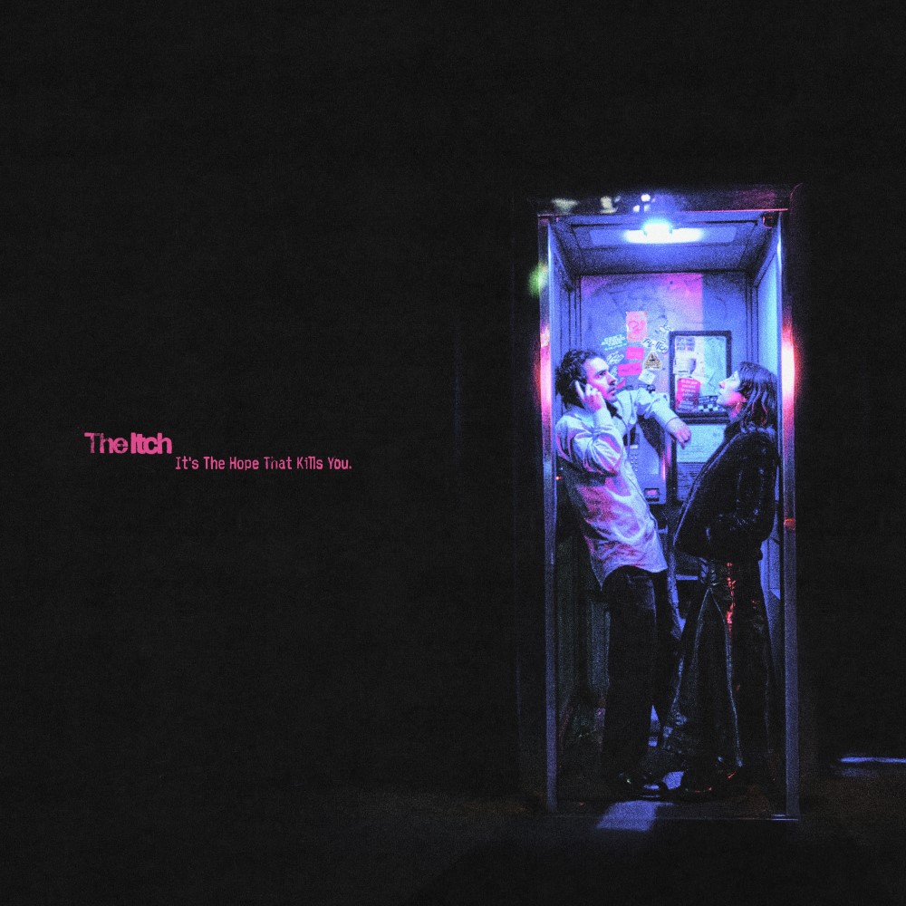 la démangeaison, c'est l'espoir qui te tue